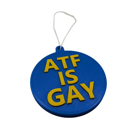 ATF IS GAY Christmas Ornament