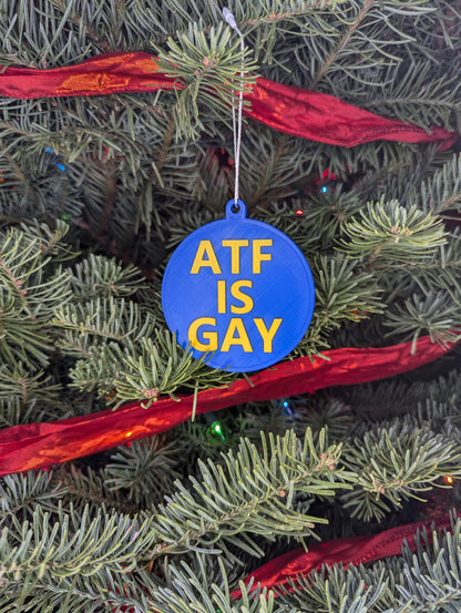 ATF IS GAY Christmas Ornament